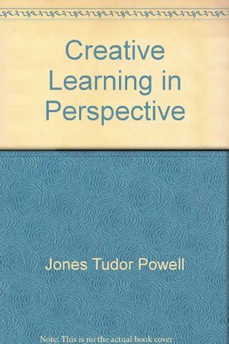 tudor powell jones pensiero creativo|Creative learning in perspective : Powell Jones, Tudor : Free .